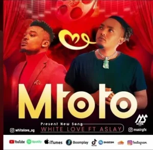 White Love - Mtoto Ft Aslay