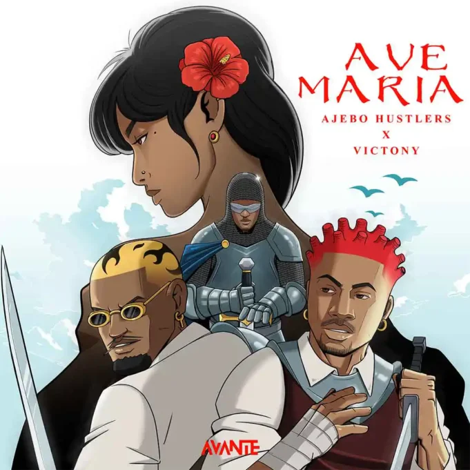 Ajebo Hustlers - Ave Maria Ft Victony