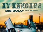 Big Zulu – Ay Ka’Ncane – Tony Dayimane Big Zulu - Ay Ka'Ncane - Tony Dayimane