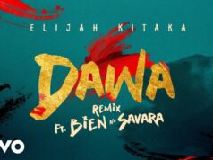Elijah Kitaka – Dawa Remix Ft Bien & Savara Elijah Kitaka - Dawa Remix Ft Bien & Savara