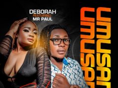 Deborah – Umusana Ft Mr Paul Deborah - Umusana Ft Mr Paul