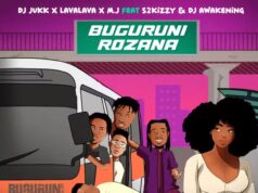 Dj Jukk – Buguruni Rozana Ft Lava Lava, M.J, S2Kizzy & Dj Awakening Dj Jukk - Buguruni Rozana Ft Lava Lava, M.J, S2Kizzy & Dj Awakening