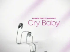 Dj Magic Touch – Cry Baby Ft Liam Voice Dj Magic Touch - Cry Baby Ft Liam Voice