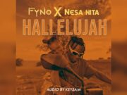 Fyno – Hallelujah Ft Nesa Nita Fyno - Hallelujah Ft Nesa Nita