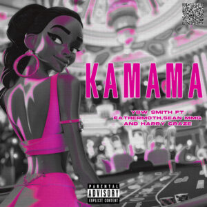 YBW Smith - Kamama Ft Sean MMG, Fathermoh, Harry Craze & Motif Di Don