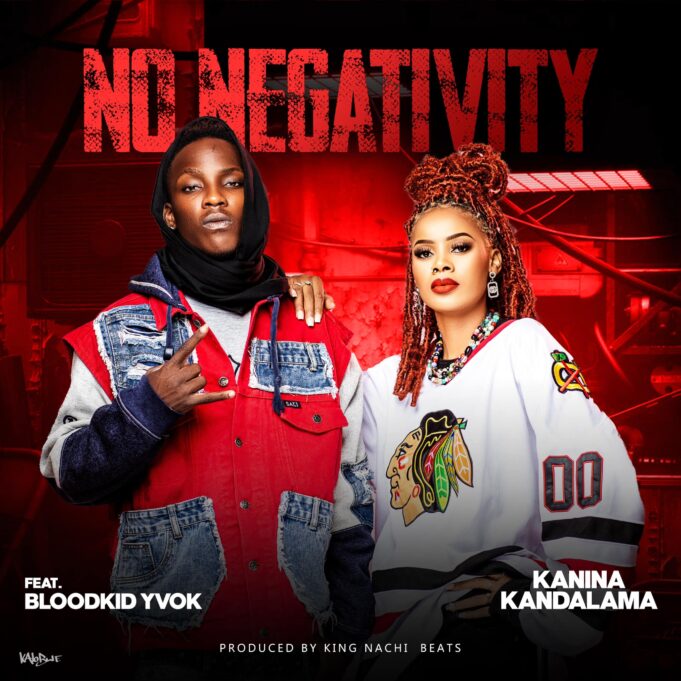 Kanina Kandalama - No Negativity Ft Blood Kid