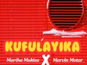 Martha Mukisa – Kufulaika Ft Marvin Moter Martha Mukisa - Kufulaika Ft Marvin Moter