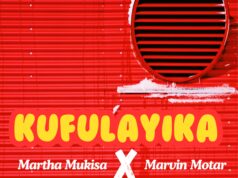 Martha Mukisa – Kufulaika Ft Marvin Moter Martha Mukisa - Kufulaika Ft Marvin Moter