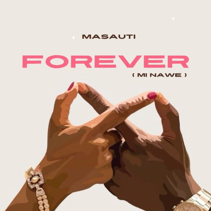 Masauti - Forever (Mi Nawe)