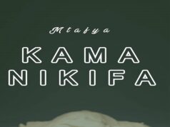 Mtafya – Kama Nikifa Mtafya - Kama Nikifa