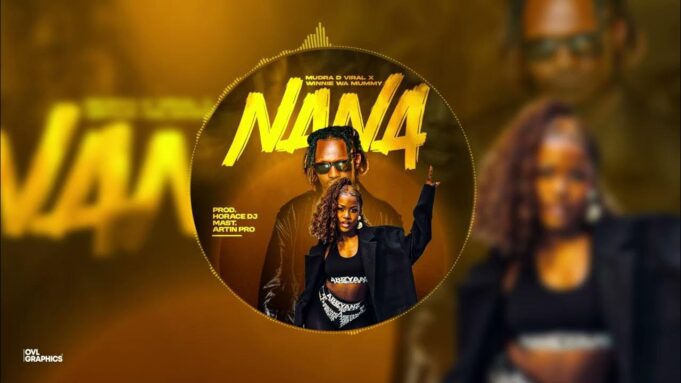 Mudra D Viral - Nana Ft Winnie Wa Mummy