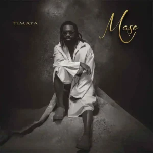 Timaya - Mase