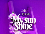 Udi – My Sun Shine Ft Ode Udi - My Sun Shine Ft Ode