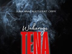 Suma Mnazaleti – Wakaroge Tena Ft Cippy Suma Mnazaleti - Wakaroge Tena Ft Cippy