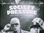 Willy Paul – Society Pressure Ft Scar Mkadinali Willy Paul - Society Pressure Ft Scar Mkadinali