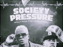 Willy Paul – Society Pressure Ft Scar Mkadinali Willy Paul - Society Pressure Ft Scar Mkadinali