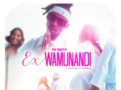 Yo Maps – Ex Wamunandi Yo Maps - Ex Wamunandi