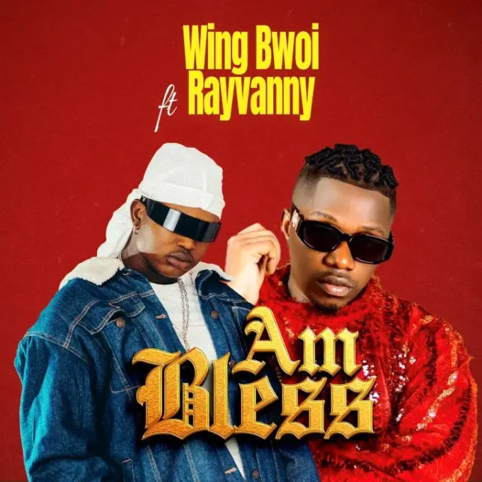 Wing Bwoi - Am Bless Ft Rayvanny