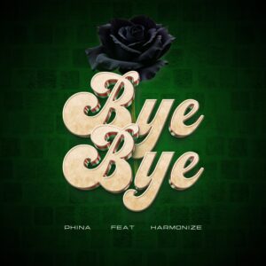 Phina - Bye Bye Ft Harmonize