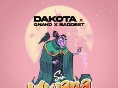 Dakota – Sio Mwana Ft G Nako & Baddest 47 Dakota - Sio Mwana Ft G Nako & Baddest 47