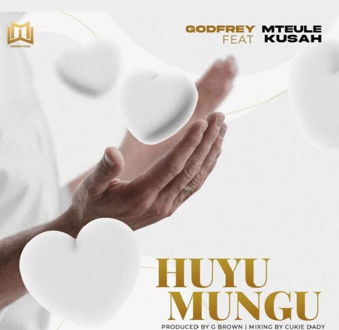 Godfrey Mteule - Huyu Mungu Ft Kusah