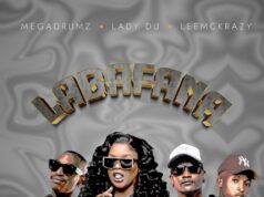 Megadrumz – Labafana (Sobagijimisa) Ft Lady Du & Leemckrazy Megadrumz - Labafana (Sobagijimisa) Ft Lady Du & Leemckrazy