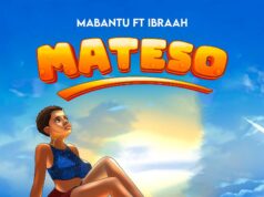 Mabantu – Mateso Ft Ibraah Mabantu - Mateso Ft Ibraah