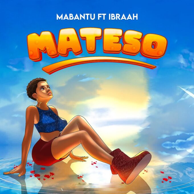 Mabantu - Mateso Ft Ibraah