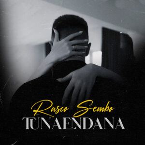 Rasco Sembo - Tunaendana
