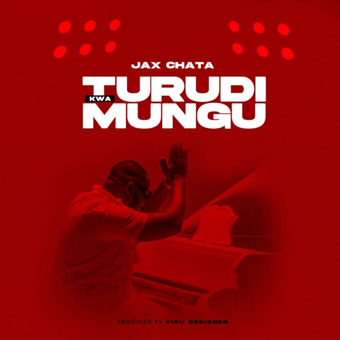 Jax Chata - Turudi Kwa Mungu