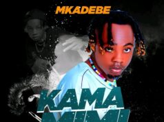 Mkadebe – Kama Mimi Mkadebe - Kama Mimi