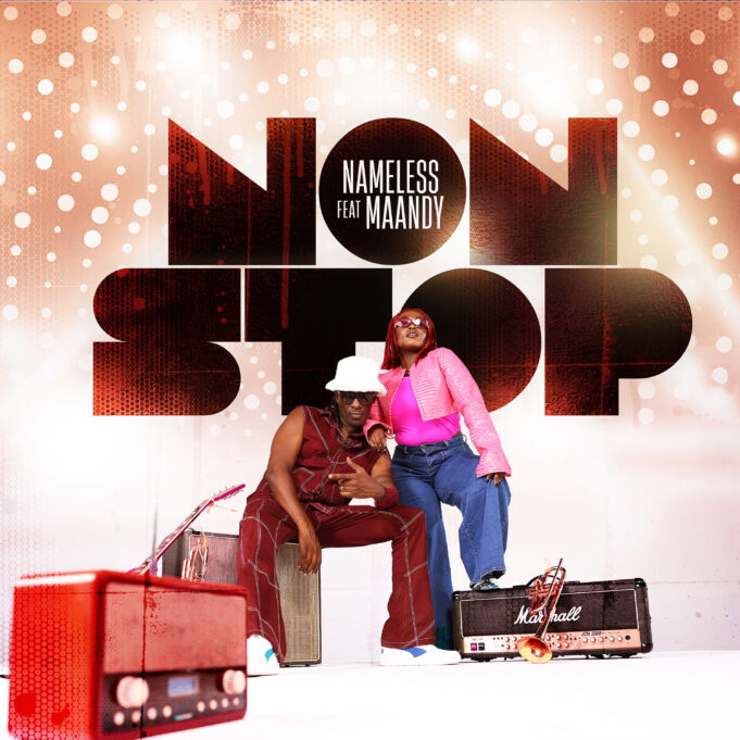 Nameless - Non Stop Ft Maandy