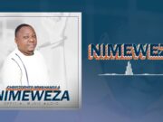 Christopher Mwahangila – Nimeweza Christopher Mwahangila - Nimeweza