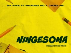 Dj Jukk – Ningesoma Ft Mkataba Mc & Choba Mc Dj Jukk - Ningesoma Ft Mkataba Mc & Choba Mc