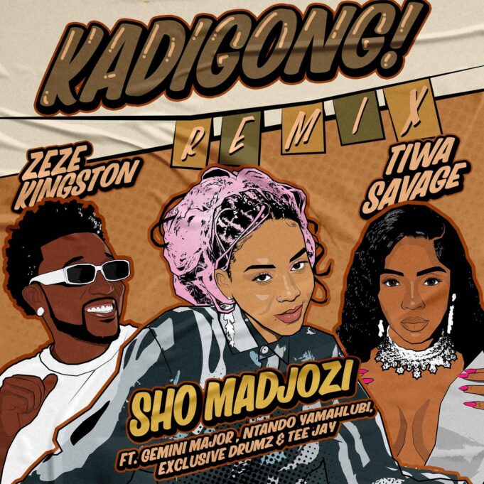 Sho Madjozi - Kadigong Remix Ft Tiwa Savage, Zeze Kingston, Gemini Major, Ntando Yamahlubi, Exclusive Drumz & Tee Jay