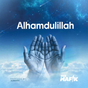 The Mafik – Alhamdulillah