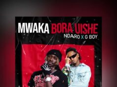 Ndaro Ft G boy – Mwaka bora uishe