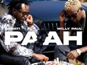 BAHATI & WILLY PAUL – PAAH!