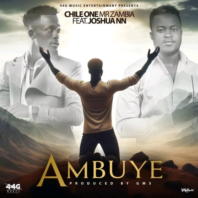 Chile One - Ambuye Ft Joshua Nankwe Nankwe