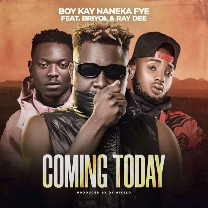 Boy Kay Naneka - Coming Today Ft Briyol & Ray Dee (408 Empire)