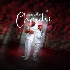 Maskal - Chonchi Ft Eli Njuchi