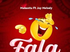 Mabantu – Fala Ft Jay Melody Mabantu - Fala Ft Jay Melody