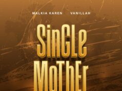 Malkia Karen – Single Mother Ft Vanillah Malkia Karen - Single Mother Ft Vanillah