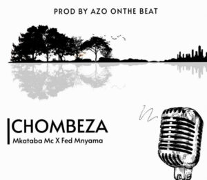 Mkataba Mc - Chombeza Ft Fred Mnyama