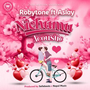 Roby Tone - Nichumu Acoustic Ft Aslay