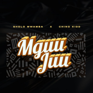 Sholo Mwamba Ft Chino Kidd – Mguu Juu