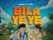 Toxic Ft Galaxy – Bila Yeye