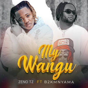 Zeno Tz - My Wangu Ft B2k Mnyama