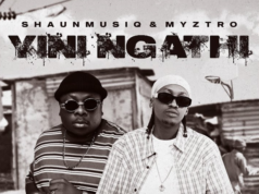 Shaun Musiq Ft Myztro , Scotts Maphuma ,CowBoii ,Kabelo Sings – Yini Ngathi