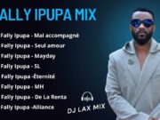 Fally Ipupa Best Of Formule 7 Rhumba Latest Dj Lax Mix – Mayday, SL, Alliance,De La Renta, MH